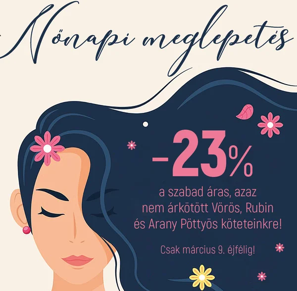 Nőnap 2026 (-23% a Vörös, Rubin és Arany Pöttyös kötetekre)