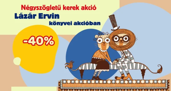 Négyszögletű kerek akció - 40% kedvezmény Lázár Ervin köteteire