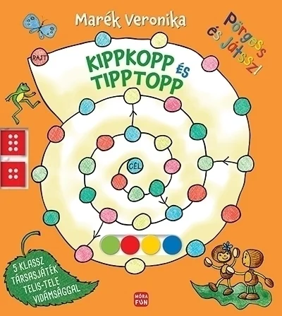Marék Veronika: Pörgess és játssz! – Kippkopp Tipptopp 5 klassz társasjáték telis-tele vidámsággal