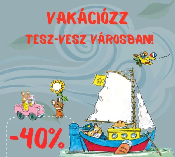 Vakációzz Tesz-Vesz városban! - 40% kedvezménnyel