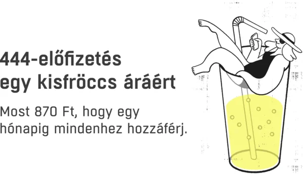 444-előfizetés egy kisfröccs áráért