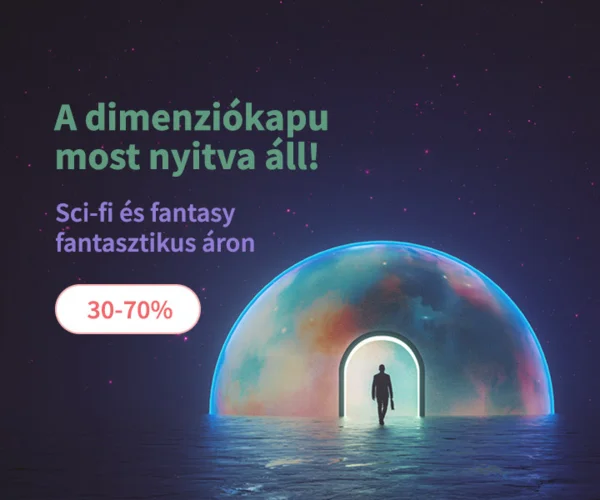 A dimenziókapu most nyitva áll! - Sci-fi és fantasy fantasztikus áron