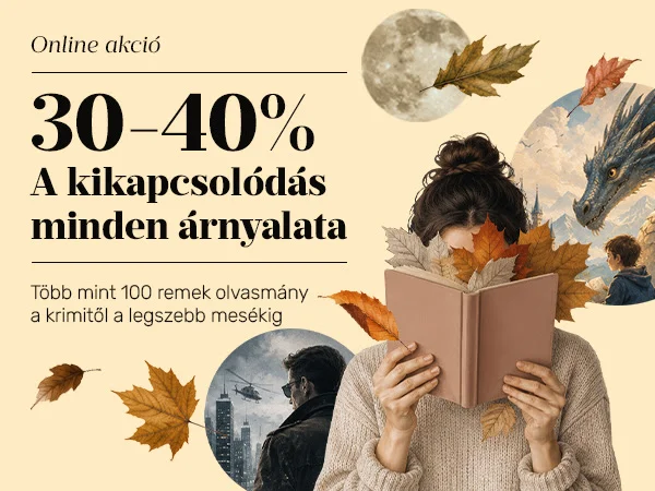 A kikapcsolódás minden árnyalata (30-40% kedvezmény)