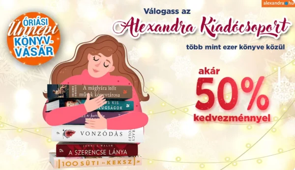 Hatalmas ünnepi könyvvásár - Akár 50 % kedvezmény